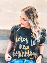 Load image into Gallery viewer, Here’s to New Beginnings Tee